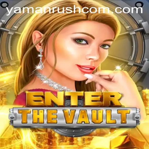 EntertheVault: A Thrilling Adventure with a Dash of Yamanrush
