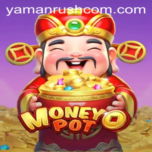 Discover MoneyPot: The Thrilling Game Redefining Finance with YamanRush
